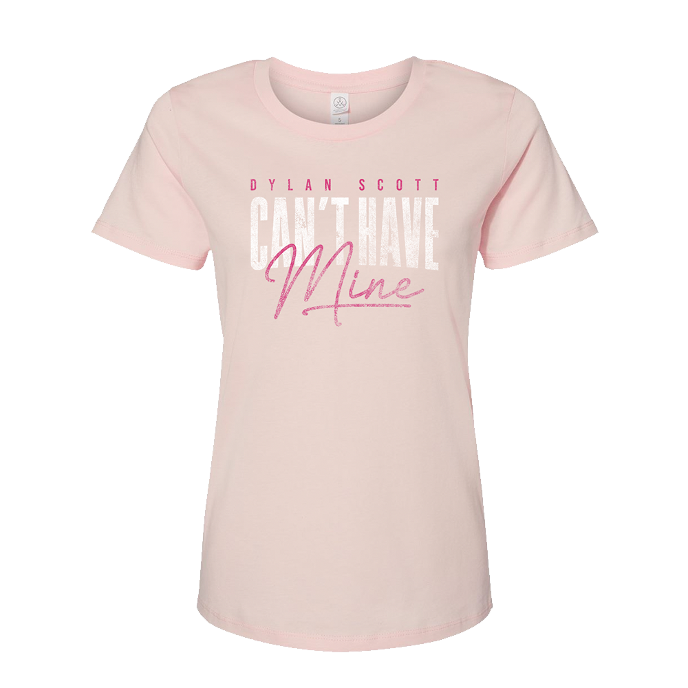 Can't Have Mine Ladies Tee